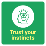 Trust your instincts