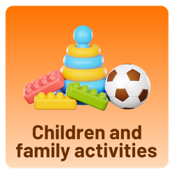 Children and family activities