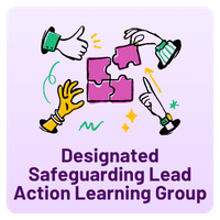 Designated Safeguarding Lead Action Learning Group