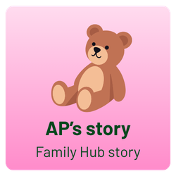 AP's story - Family Hub Story