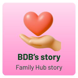 BDB's Story - Family Hub story
