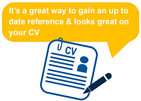 Benefit 4 - It's a great way to gain an up to date reference and looks good on your CV